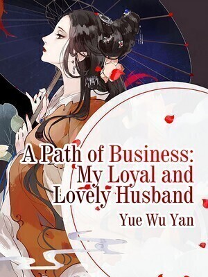 A Path of Business: My Loyal and Lovely Husband