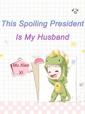 This Spoiling President Is My Husband