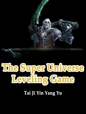 The Super Universe Leveling Game