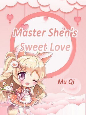 Master Shen's Sweet Love