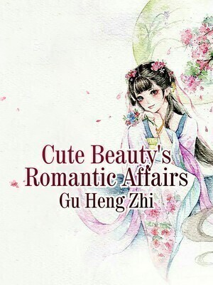 Cute Beauty's Romantic Affairs