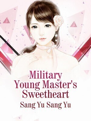 Military Young Master's Sweetheart
