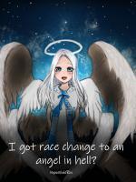 I Got Race Change To An Angel In Hell