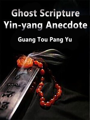 Ghost Scripture: Yin-yang Anecdote