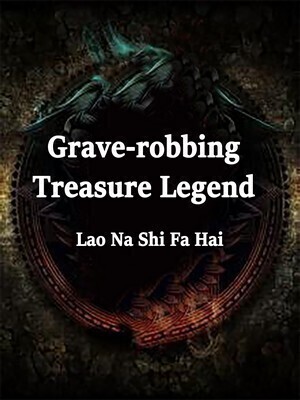 Grave-robbing: Treasure Legend