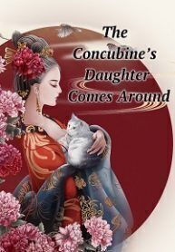 The Concubine's Daughter Came Around
