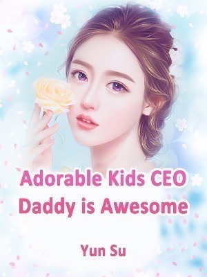 Adorable Kids: CEO Daddy is Awesome