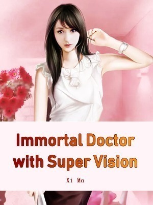 Immortal Doctor with Super Vision