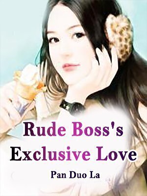 Rude Boss's Exclusive Love