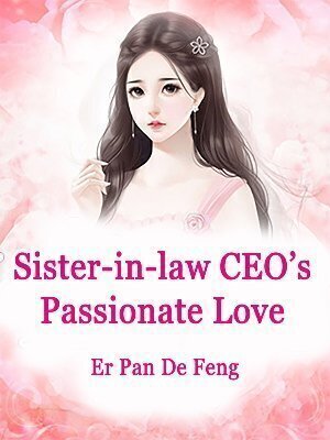 Sister-in-law: CEO's Passionate Love