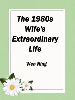 The 1980s: Wife's Extraordinary Life