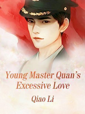Young Master Quan's Excessive Love