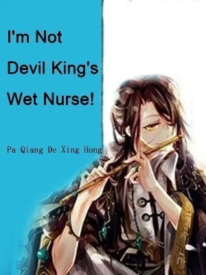 I'm Not Devil King's Wet Nurse!