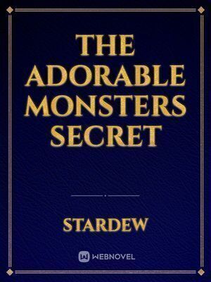 The Adorable Monsters Secret