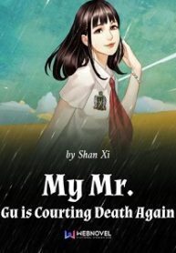 My Mr. Gu is Courting Death Again