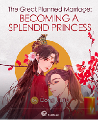 The Great Planned Marriage: Becoming A Splendid Princess