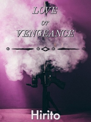 Love or Vengeance