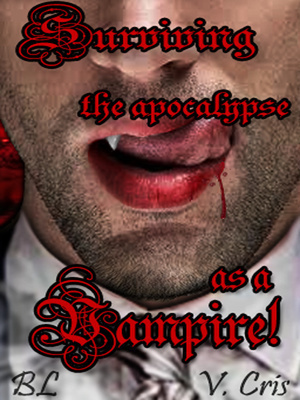 Surviving the apocalypse as a vampire! BL/Yaoi