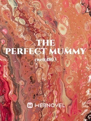 The Perfect Mummy