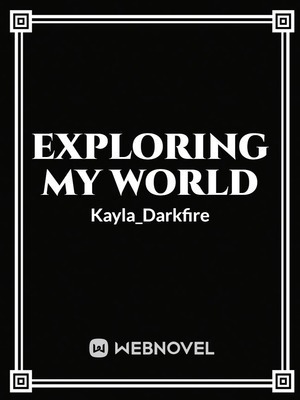 Exploring My World - Revisited