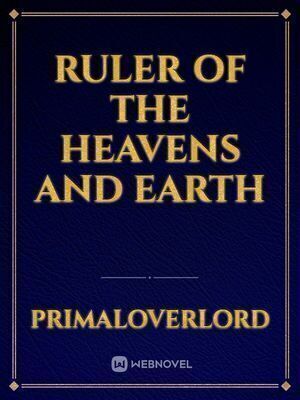 Ruler of the Heavens and Earth