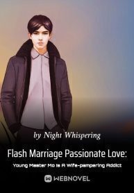 Flash Marriage Passionate Love: Young Master Mo Is A Wife-pampering Addict