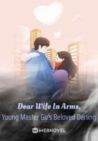Dear Wife In Arms, Young Master Gu's Beloved Darling