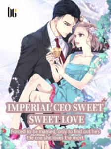 Imperial CEO Sweet Sweet Love (CEO Hubby's Sweet Love)