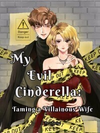 My Evil Cinderella: Taming A Villainous Wife
