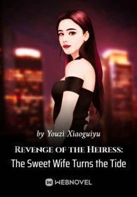 Revenge of the Heiress: The Sweet Wife Turns the Tide
