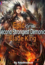 Epic Of The Second Strongest Demonic Blade King