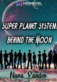 Super Planet System Behind The Moon