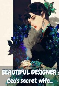 Beautiful Designer: Ceo's Secret Wife