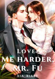 Love Me Harder, Mr. Fu