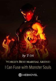 World's Best Martial Artist: I Can Fuse With Monster Souls