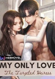 My Only Love: The Targeted Heiress