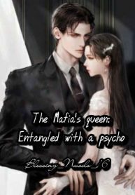 The Mafia's Queen: Entangled With A Psycho.