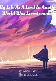 My Life As A Lord In Another World Was Livestreamed