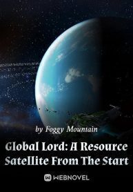 Global Lord: A Resource Satellite From The Start