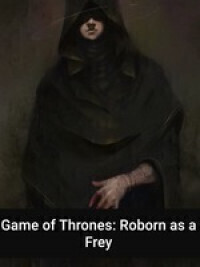 Game Of Thrones: Reborn As A Frey