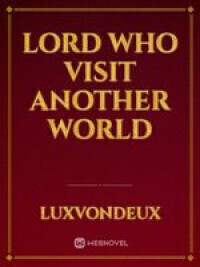 Lord Who Visit Another World