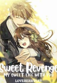 Sweet Revenge: My Sweet Life With You!