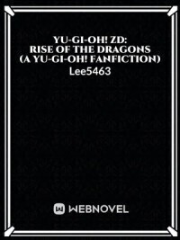 Yu-Gi-Oh! ZD: Rise Of The Dragons (A Yu-Gi-Oh! Fanfiction)