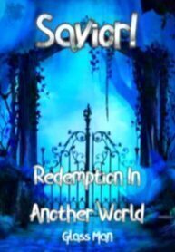 Savior! Redemption in Another World!