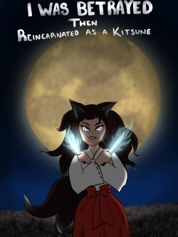 I was Betrayed then Reincarnated as a Kitsune