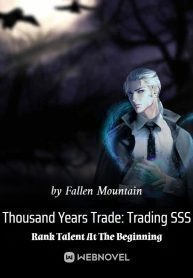 Thousand Years Trade: Trading SSS Rank Talent At The Beginning