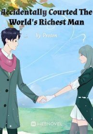 Accidentally Courted The World's Richest Man