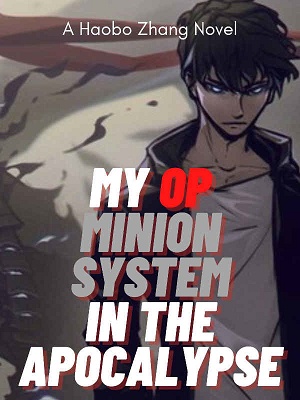 My OP Minion System in the Apocalypse