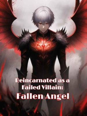 Reincarnated as a Failed Villain: Fallen Angel
