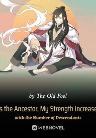 As the Ancestor, My Strength Increases with the Number of Descendants